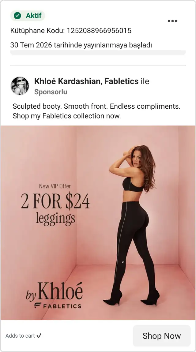 Meta Ad Library, aktif reklam: Khloé Kardashian, Fabletics ile, Sponsorlu. Metin: Sculpted booty. Smooth front. Endless compliments. Görsel: by Khloé Fabletics, New VIP Offer 2 FOR $24 leggings