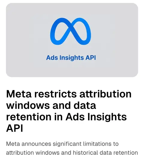 PPC Land: Meta restricts attribution windows and data retention in Ads Insights API